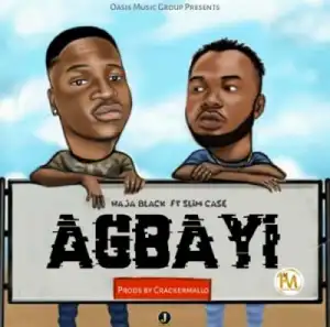 Haja Black - “Agbayi” ft. Slimcase (Prod. By Cracker)